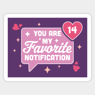 You Are My Favorite Notification - Funny Valentine's Day Magnet